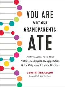 You Are What Your Grandparents Ate 