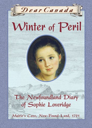 Winter of Peril: The Newfoundland Diary of Sophie Loveridge, Mairie's Cove, New-Found-Land, 1721