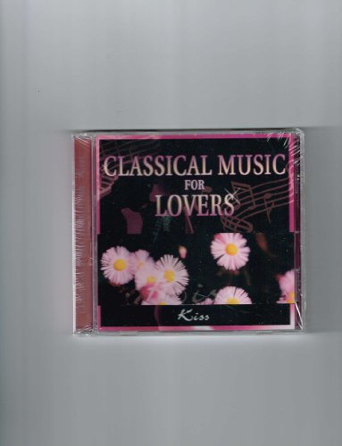 Classical Music for Lovers - Kiss