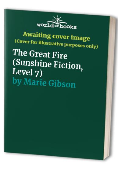 The Great Fire (Sunshine Fiction, Level 7)