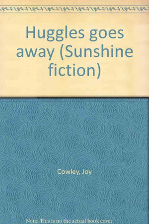 Huggles goes away (Sunshine fiction)