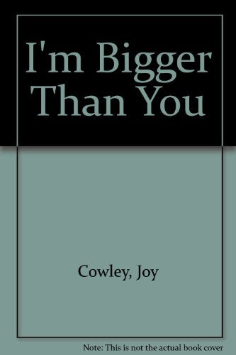 I'm Bigger Than You