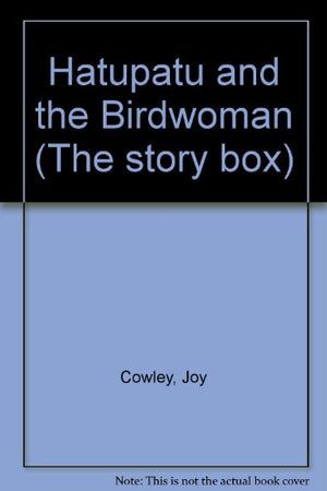 Hatupatu and the Birdwoman (The story box)