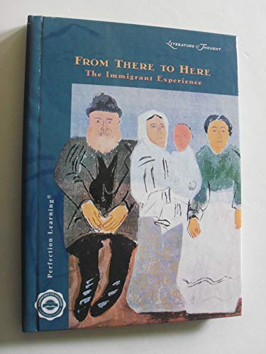 From There To Here The Immigrant Experience