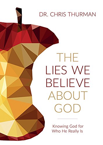 The Lies We Believe About God, The