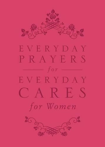 Everyday Prayers For Everyday Cares For Women
