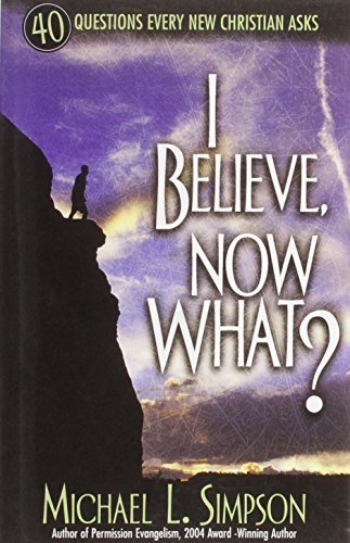 I Believe, Now What?