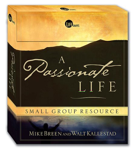 Passionate Life Small Group Resource Kit