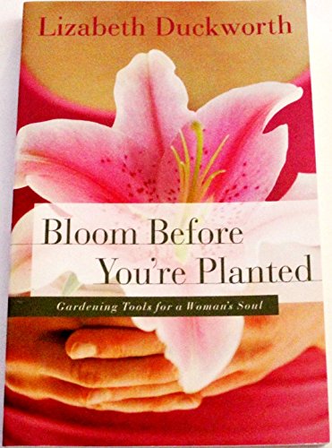 Bloom Before You're Planted