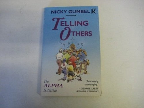 Telling Others: a Practical Approach to Sharing the Christain Fa ith
