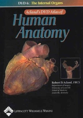 Acland's DVD Atlas of Human Anatomy, DVD 6: The Internal Organs