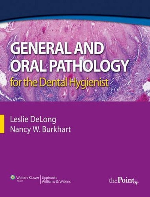 GENERAL AND ORAL PATHOLOGY FOR THE DENTAL HYGIENIST