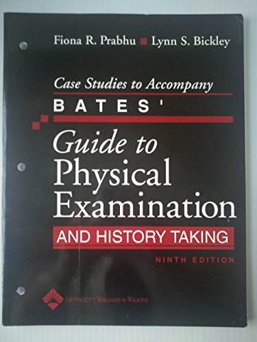 Case Studies to Accompany Bates' Guide to Physical Examination and History Taking