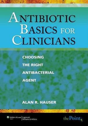 Antibiotic Basics for Clinicians