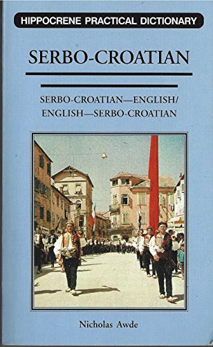 Serbo-Croatian English / English Serbo-Croatian Practical Dictionary