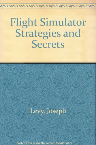 Flight Simulator Strategies and Secrets