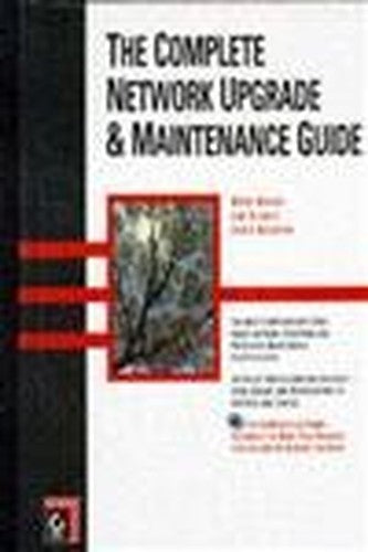 The Complete Network Upgrade and Maintenance Guide