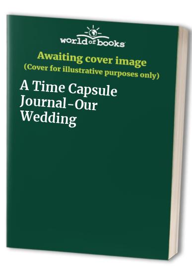 A Time Capsule Journal-Our Wedding