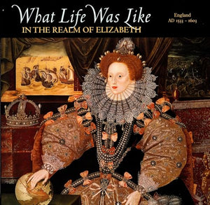 What Life Was Like in the Realm of Elizabeth
