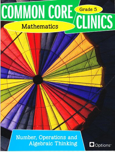 Common Core Clinics Mathematics Grade 5 - Numbers, Operations and Algebraic Thinking