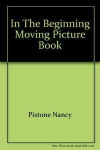 In the Beginning Moving Picture Book 