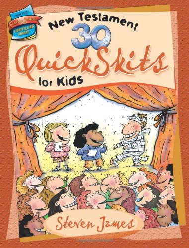 30 New Testament QuickSkits for Kids