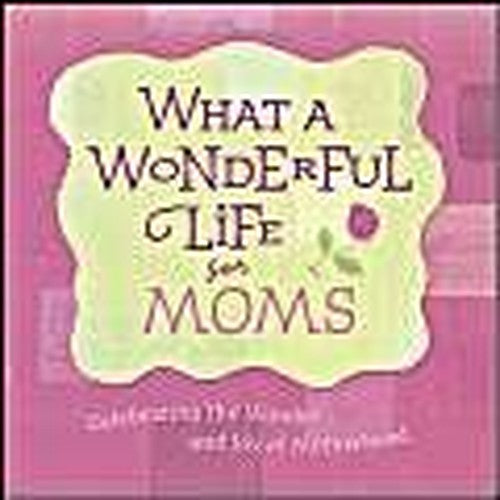 What a Wonderful Life for Moms