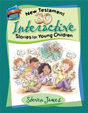 30 New Testament Interactive Stories for Young Children