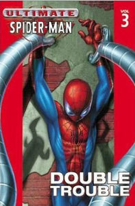 Ultimate Spider-man Vol.3: Double Trouble 