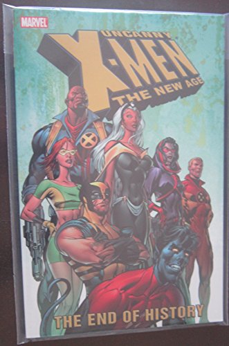 Uncanny X-Men - The New Age Volume 1: The End Of History TPB