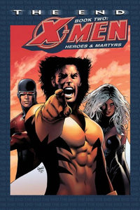 X-men - The End - Book 2: Heroes And Martyrs 