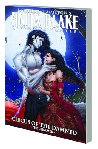 The Anita Blake, Vampire Hunter: Circus Of The Damned Book 1: The Charmer