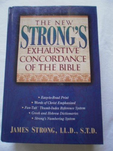 The New Strong's Exhaustive Concordance of the Bible