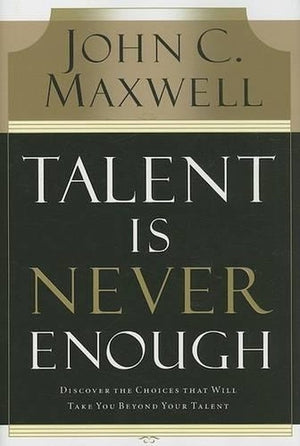 Talent Is Never Enough
