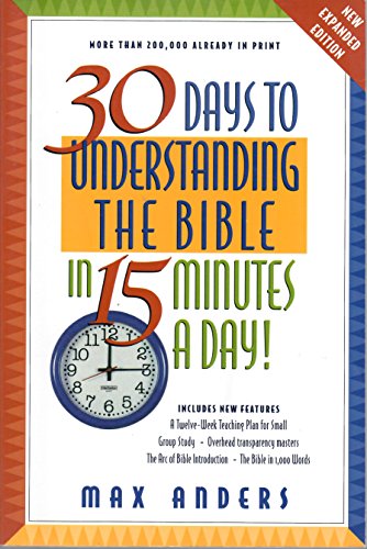 30 Days to Understanding the Bible in 15 Minutes a Day