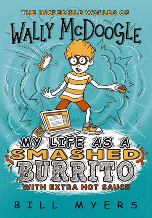 My Life as a Smashed Burrito with Extra Hot Sauce