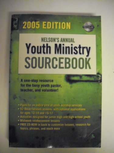 Nelson's Annual Youth Ministry Sourcebook