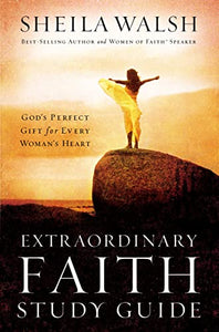 Extraordinary Faith Study Guide 
