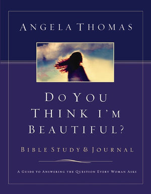 Do You Think I'm Beautiful? Bible Study and Journal