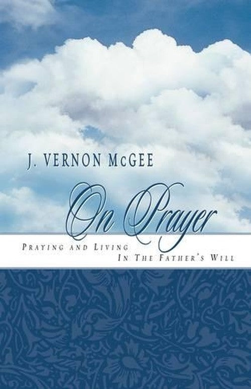 J. Vernon Mcgee on Prayer