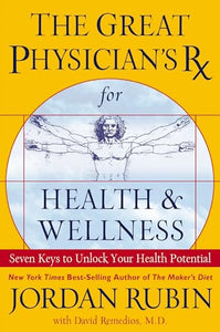 The Great Physician's Rx for Health and Wellness 