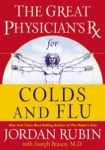 The Great Physician's Rx for Colds and Flu 
