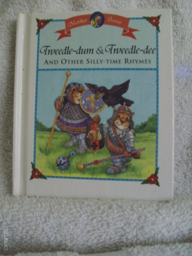 Tweedle-dum & Tweedle-dee and Other Silly-Time Rhymes (Little Mother Goose House)