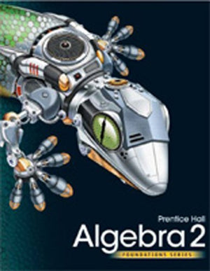 High School Math 2011 Algebra 2 Foundations Student Edition