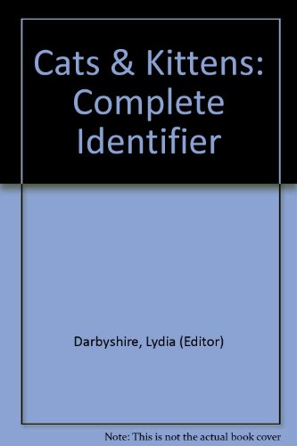 Cats & Kittens: Complete Identifier