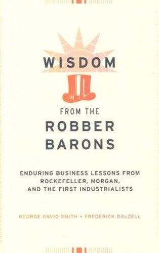 Wisdom from the Robber Barons