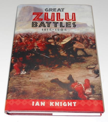 Great Zulu Battles 1838-1906