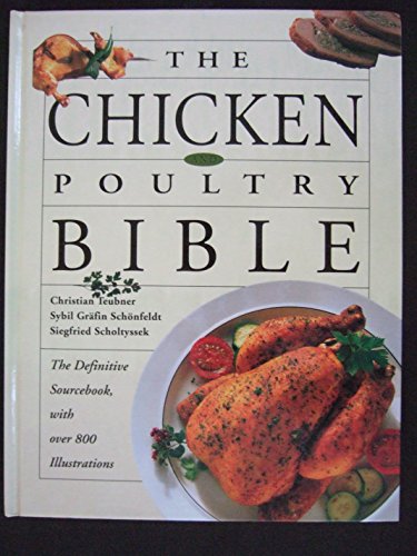 The Chicken and Poultry Bible