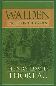 Walden Or, Life in the Woods 