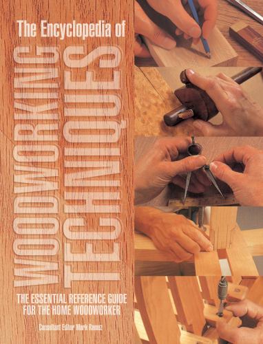 The Encyclopedia of Woodworking Techniques
